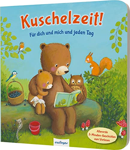 Kuschelzeit!: Für dich und mich und jeden Tag: Erste Vorlesegeschichten von Esslinger Verlag