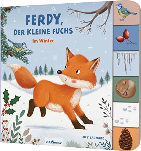 Mein erstes Jahreszeitenbuch: Ferdy, der kleine Fuchs: Im Winter | Pappebuch mit Griff-Register Mein erstes Jahreszeitenbuch: Ferdy, der kleine Fuchs: Im Winter | Pappebuch mit Griff-Register