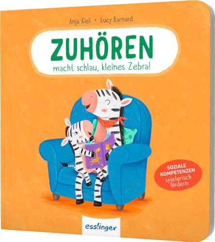 Zuhören macht schlau, kleines Zebra!: Soziale Kompetenzen spielerisch fördern Zuhören macht schlau, kleines Zebra!: Soziale Kompetenzen spielerisch fördern von Esslinger Verlag