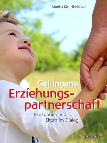 Gelungene Erziehungspartnerschaft: Pädagogen und Eltern im Dialog Gelungene Erziehungspartnerschaft: Pädagogen und Eltern im Dialog von Urachhaus