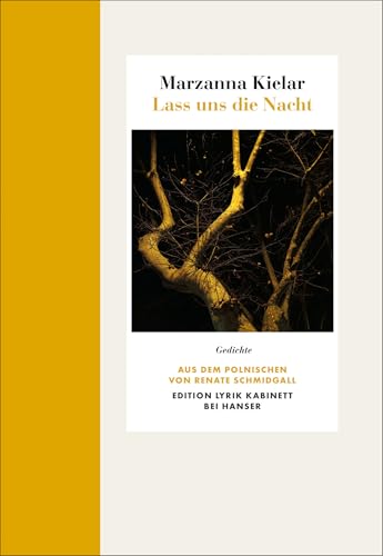 Lass uns die Nacht: Gedichte. Edition Lyrik Kabinett Lass uns die Nacht: Gedichte. Edition Lyrik Kabinett von HANSER FACHBUCHVERLAG