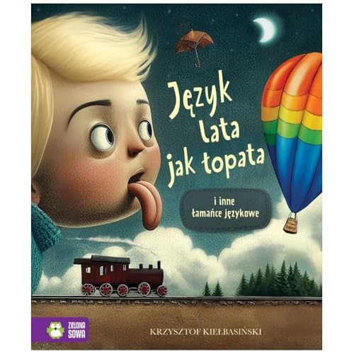 Jezyk lata jak łopata i inne łamańce językowe von Zielona Sowa