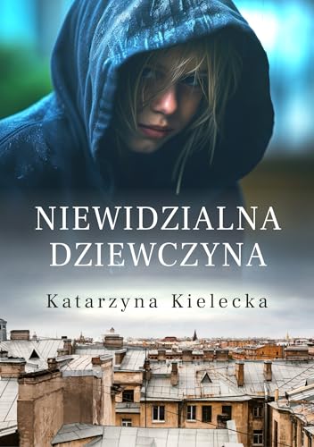 Niewidzialna dziewczyna Niewidzialna dziewczyna von Szara Godzina