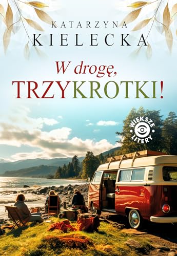 W drogę, Trzykrotki!