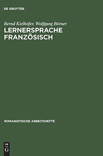 Lernersprache Französisch: Psycholinguistische Analyse des Fremdsprachenerwerbs (Romanistische Arbeitshefte, 21, Band 21)