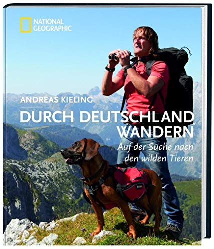Durch Deutschland wandern: Auf der Suche nach den wilden Tieren Durch Deutschland wandern: Auf der Suche nach den wilden Tieren