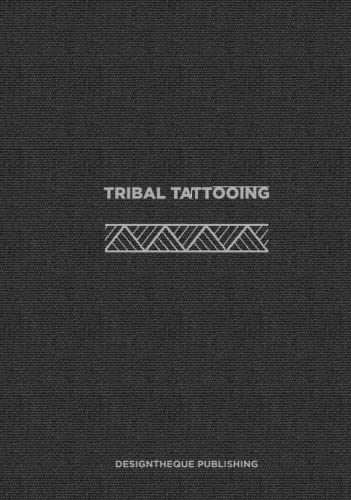 Tribal Tattooing: (English Edition)