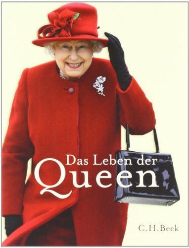 Elizabeth II.: Das Leben der Queen Elizabeth II.: Das Leben der Queen