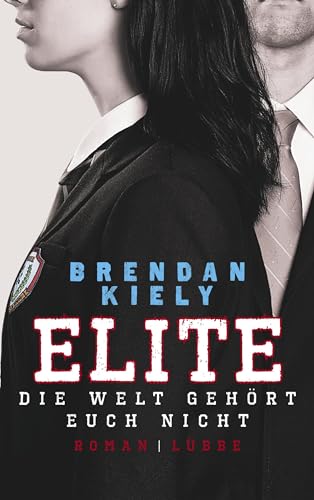 Elite: Die Welt gehört euch nicht. Roman von Lübbe