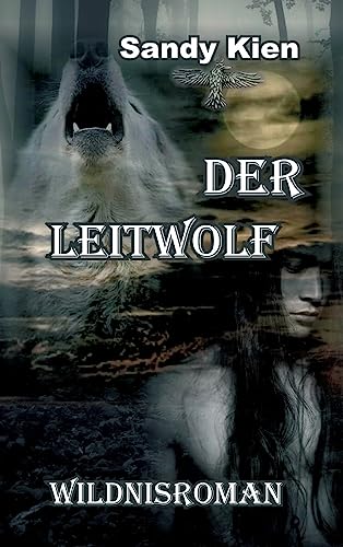 Der Leitwolf: Wildnisroman Der Leitwolf: Wildnisroman