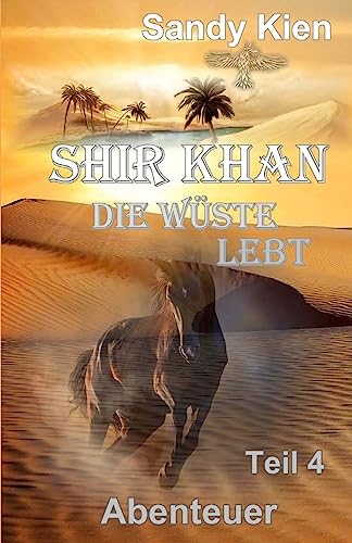Shir Khan Die Wüste lebt Teil 4 Shir Khan Die Wüste lebt Teil 4