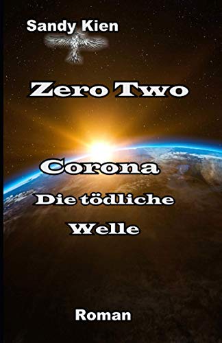 Zero Two: Corona-Die tödliche Welle von Independently published