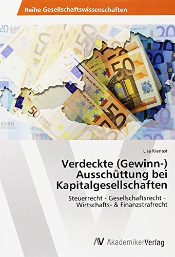 Verdeckte (Gewinn-) Ausschüttung bei Kapitalgesellschaften: Steuerrecht - Gesellschaftsrecht - Wirtschafts- & Finanzstrafrecht von AV Akademikerverlag