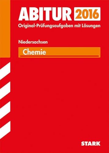 STARK Abiturprüfung Niedersachsen - Chemie GA/EA: Original-Prüfungsaufgaben mit Lösungen 2011-2015 von Stark Verlag