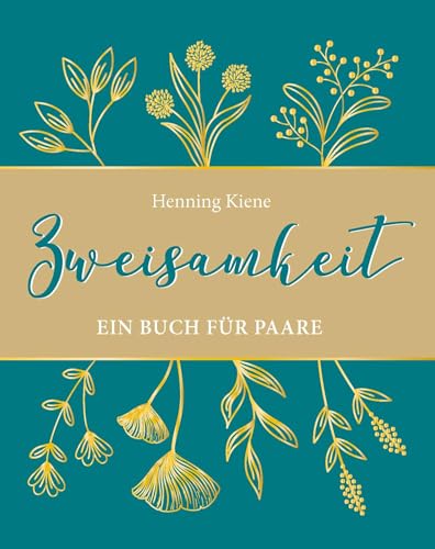 Zweisamkeit: Ein Buch für Paare. Füreinander da sein: Impulstexte zur Liebe. Für Verliebte, Verlobte, Verheiratete: Das Geschenk zum Hochzeits-Jubiläum, zur Trauung und einfach so fürs Herz von edition chrismon