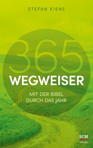 365 Wegweiser: Mit der Bibel durch das Jahr von SCM Hänssler