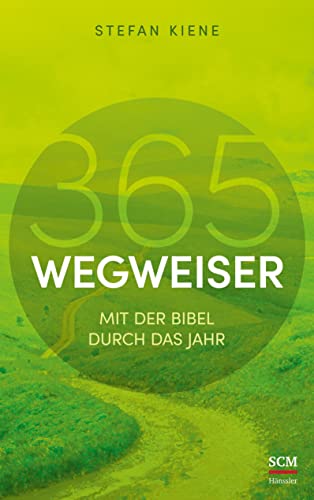 365 Wegweiser: Mit der Bibel durch das Jahr