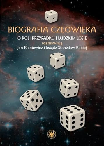 Biografia człowieka. O roli przypadku i ludzkim losie rozmawiają Jan Kieniewicz i ksiądz Stanisław Rabiej Biografia człowieka. O roli przypadku i ludzkim losie rozmawiają Jan Kieniewicz i ksiądz Stanisław Rabiej