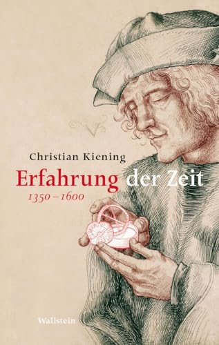 Erfahrung der Zeit: 1350-1600 von Wallstein Verlag GmbH