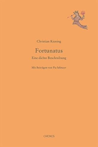 Fortunatus: Eine dichte Beschreibung. Mit Beiträgen von Pia Selmayr (Mediävistische Perspektiven) von Chronos