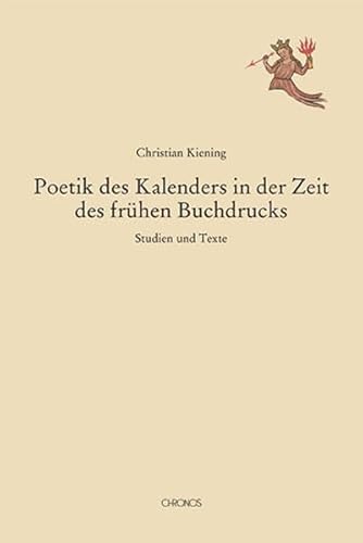 Poetik des Kalenders in der Zeit des frühen Buchdrucks: Studien und Texte (Mediävistische Perspektiven)