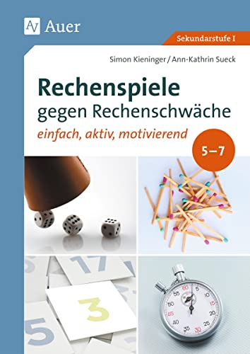 Rechenspiele gegen Rechenschwäche 5-7: einfach - aktiv - motivierend (5. bis 7. Klasse) von Auer Verlag i.d.AAP LW