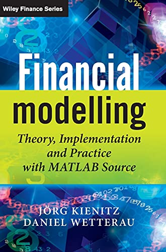 Financial Modelling: Theory, Implementation and Practice with MATLAB Source (The Wiley Finance Series) von Wiley
