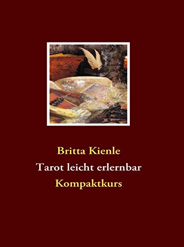Tarot leicht erlernbar: Einfach und schnell mit den großen Arkanen: Kompaktkurs (Kartenlegen leicht erlernbar) von Books on Demand
