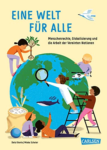Eine Welt für alle: Menschenrechte, Globalisierung und die Arbeit der Vereinten Nationen | Sachbuch für Kinder ab 8 Jahren (Sachbuch kompakt und aktuell)