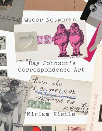Queer Networks: Ray Johnson's Correspondence Art von University of Minnesota Press