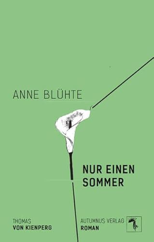 Anne blühte nur einen Sommer Anne blühte nur einen Sommer von Autumnus Verlag