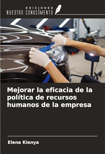 Mejorar la eficacia de la política de recursos humanos de la empresa von Ediciones Nuestro Conocimiento