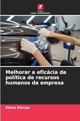 Melhorar a eficácia da política de recursos humanos da empresa von Edições Nosso Conhecimento
