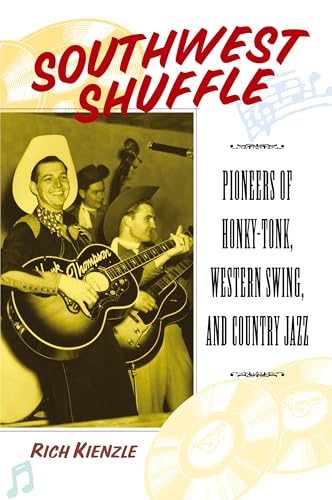 Southwest Shuffle: Pioneers of Honky Tonk, Western Swing, and Country Jazz