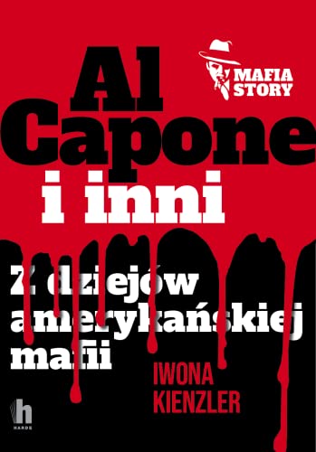 Al Capone i inni: Z dziejów amerykańskiej mafii (MAFIA STORY)