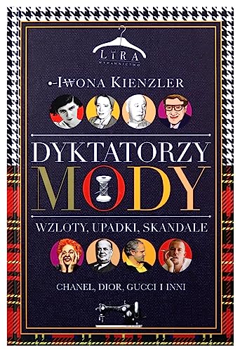 Dyktatorzy mody: Wzloty, upadki, skandale von Lira Publishing