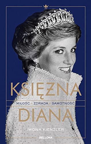 Księżna Diana: Miłość zdrada samotność