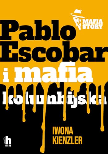 Mafia story (Pablo Escobar i mafia kolumbijska)