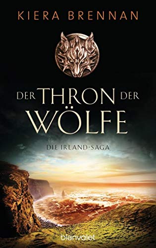 Der Thron der Wölfe: Roman (Die Irland-Saga, Band 2)