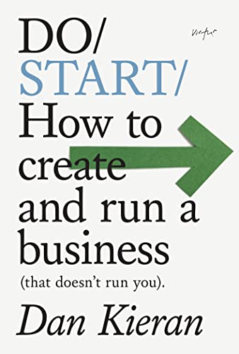 Do Start: How to Create and Run a Business That Doesn't Run You (Do, 35) von The Do Book Co