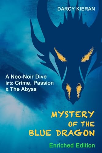 Mystery of The Blue Dragon (Enriched Edition): A Neo-Noir Dive Into Crime, Passion & The Abyss von Buzzwinx Media