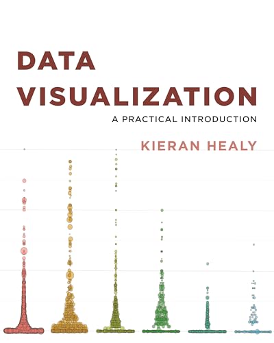 Data Visualization: A Practical Introduction von Princeton University Press