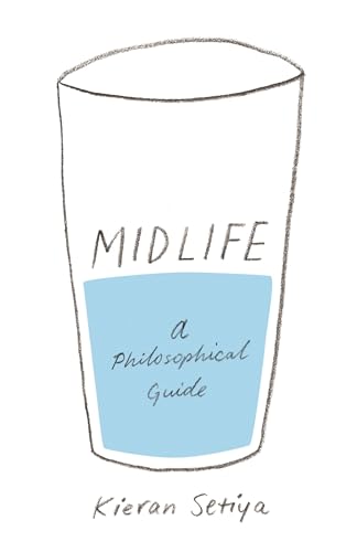 Midlife: A Philosophical Guide von Princeton University Press