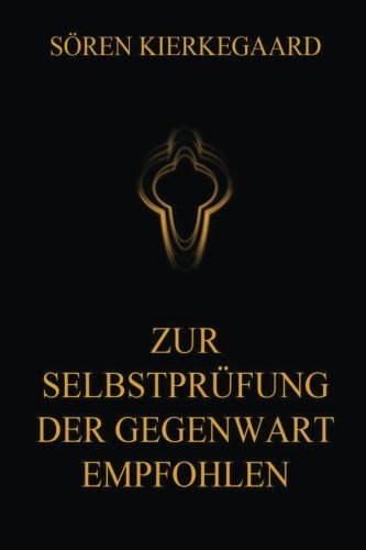 Zur Selbstprüfung der Gegenwart empfohlen Zur Selbstprüfung der Gegenwart empfohlen