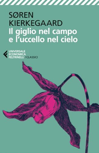 Il giglio nel campo e l'uccello nel cielo (Universale economica. I classici) von Feltrinelli