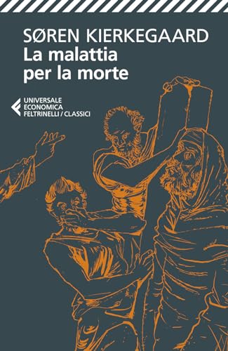 La malattia per la morte. La malattia mortale (Universale economica. I classici)