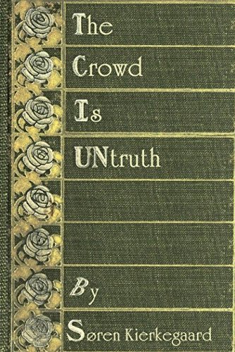 The Crowd is Untruth: (Annotated) with Meditations and Scriptures von Independently published