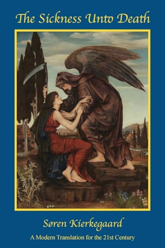 The Sickness Unto Death: A Modern Translation for the 21st Century The Sickness Unto Death: A Modern Translation for the 21st Century von Chanthology