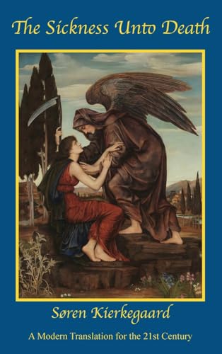 The Sickness Unto Death: A Modern Translation for the 21st Century The Sickness Unto Death: A Modern Translation for the 21st Century von Chanthology