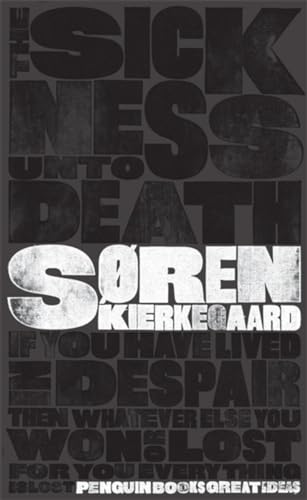 The Sickness Unto Death: Soren Kierkegaard (Penguin Great Ideas) von Penguin